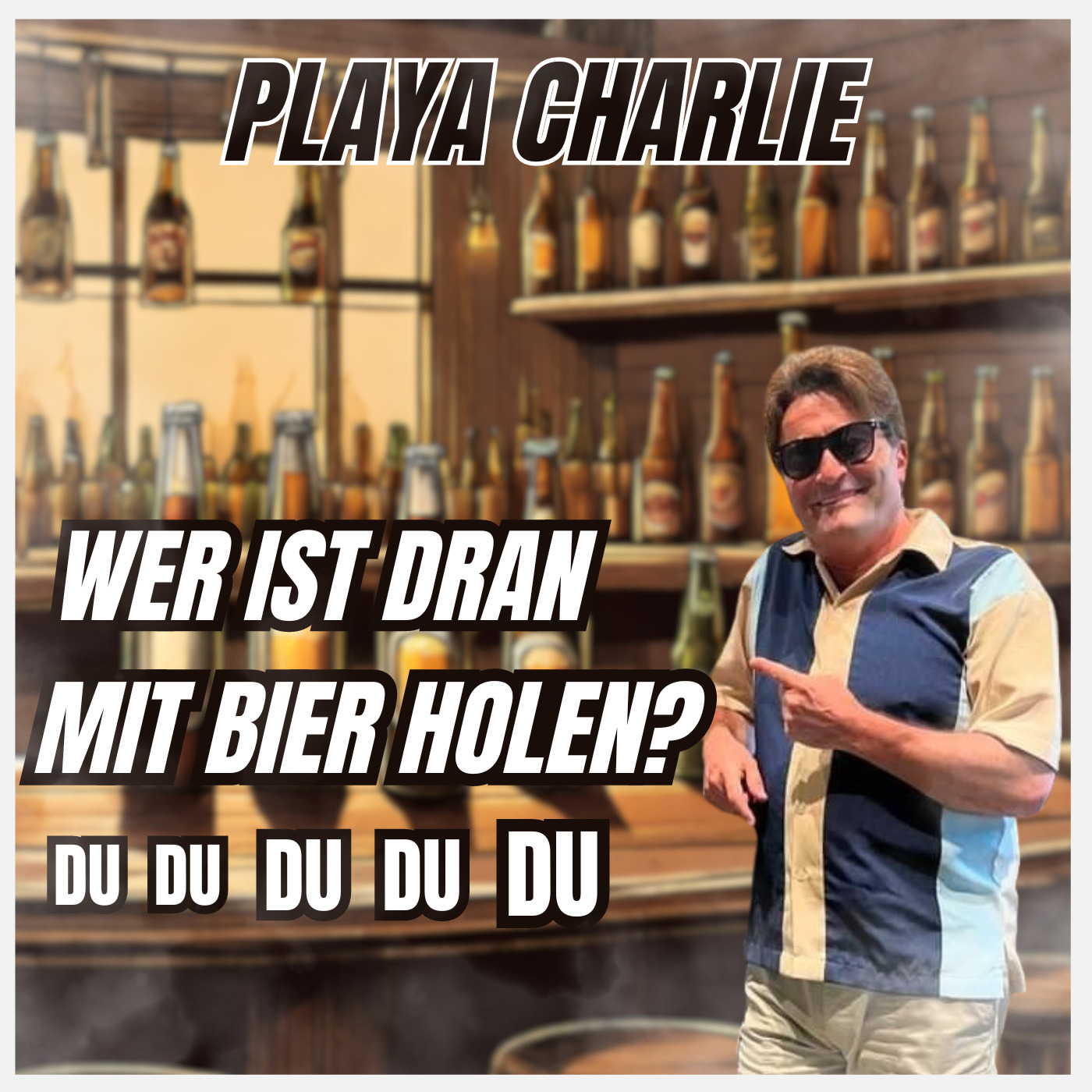 Playa Charlie mit „Wer ist dran mit Bier holen?“