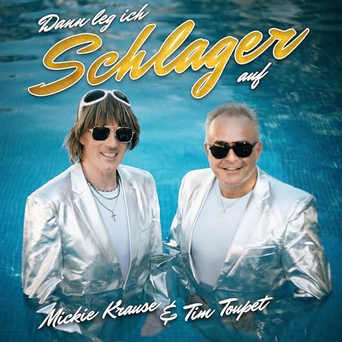 MICKIE KRAUSE & TIM TOUPET mit „Dann Leg Ich Schlager Auf“